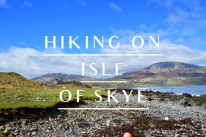 Hiking on Isle of Skye (Part 2)